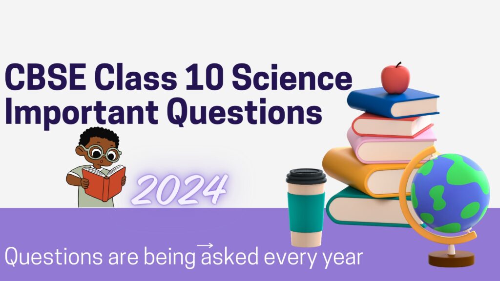 CBSE Class 10 Science Important Questions 2024