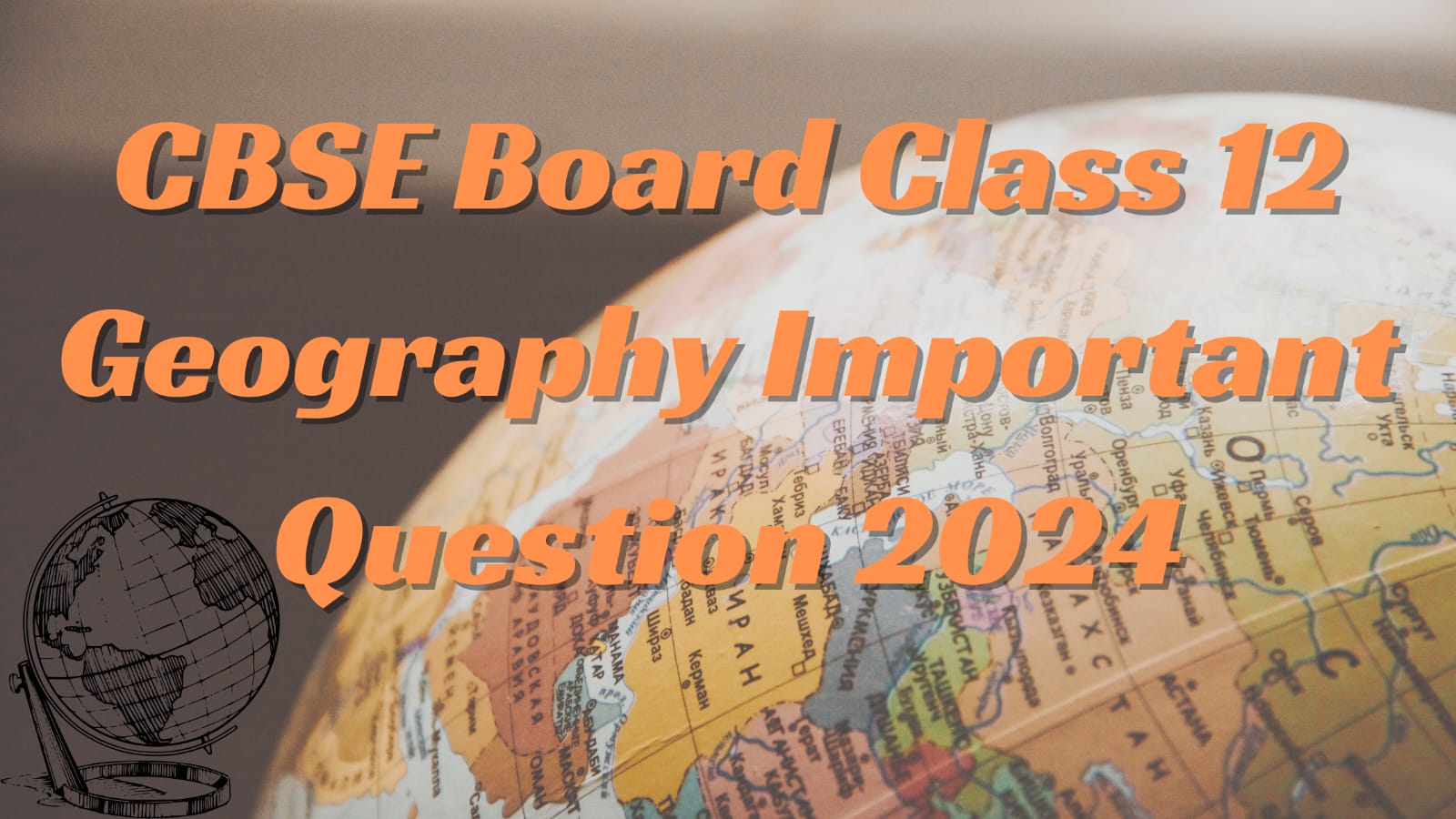 CBSE Board Class 12 Geography Important Questions 2024