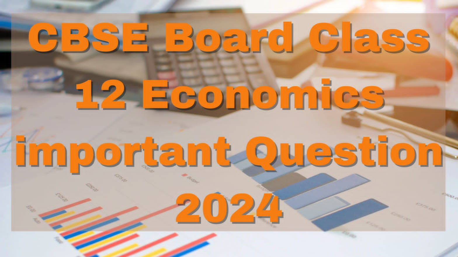 CBSE Board Class 12 Economics Important Questions 2024