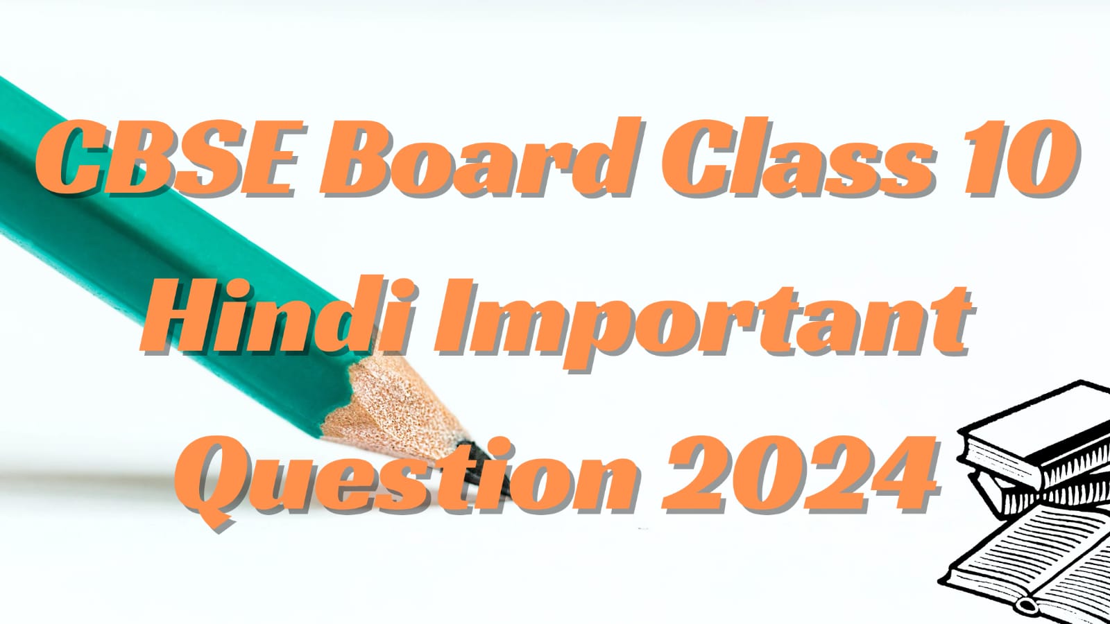 CBSE Board Class 10 Hindi Important Question 2024