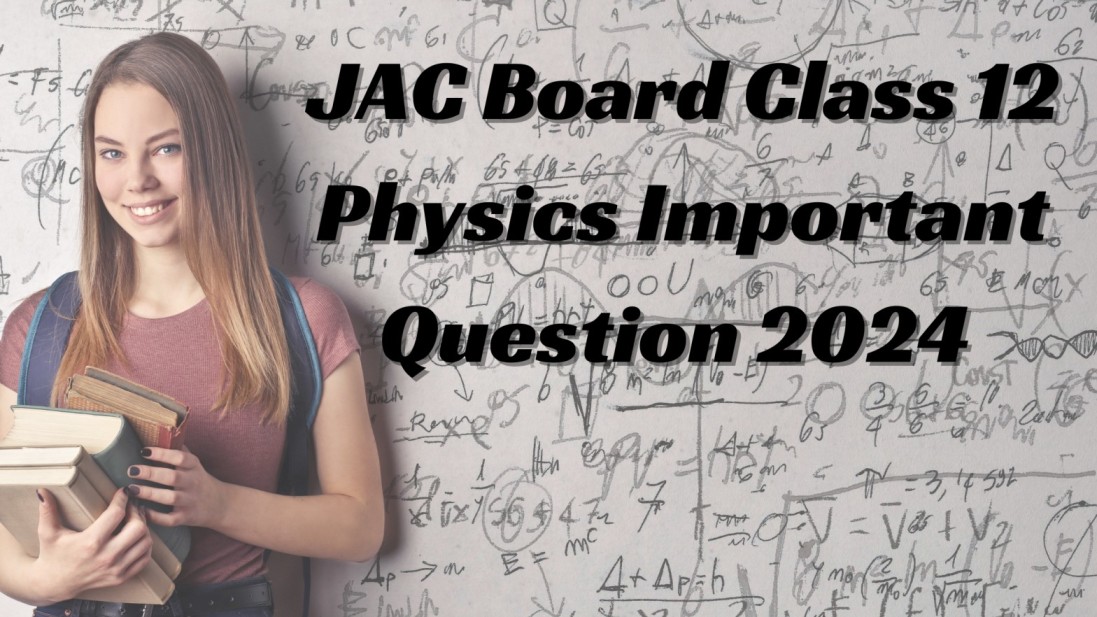 JAC Board Class 12 Physics Important Question 2024