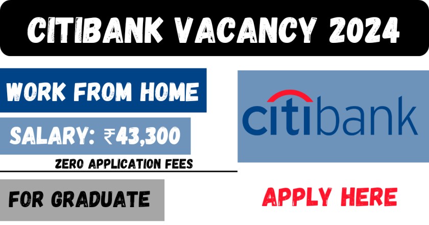 Citibank Vacancy 2024 | Earn Around ₹43,300 From Working at Citibank