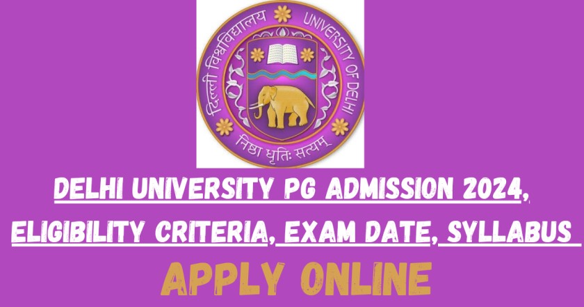 Delhi University PG Admission 2024 Apply Online, Exam Date, Eligibility, Syllabus