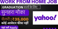 Yahoo's Work From Home Job Opportunity: Earn ₹35,000 Monthly in Your Pajamas!